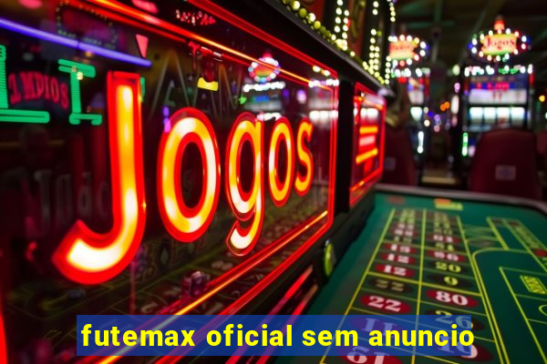 futemax oficial sem anuncio